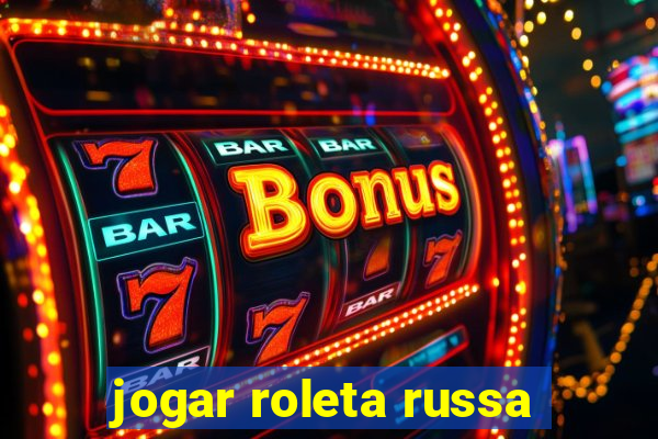 jogar roleta russa